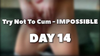 Ultimate Try Not To Cum - Impossible - DAY 14